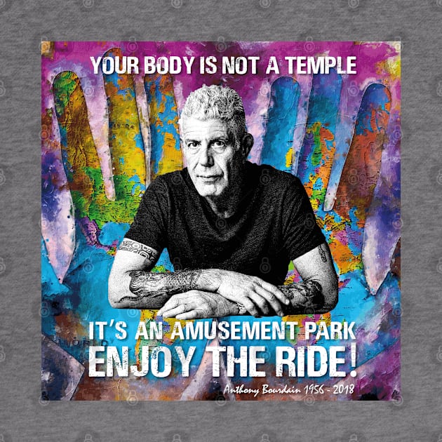 "Enjoy The Ride" Anthony Bourdain by FUNCT